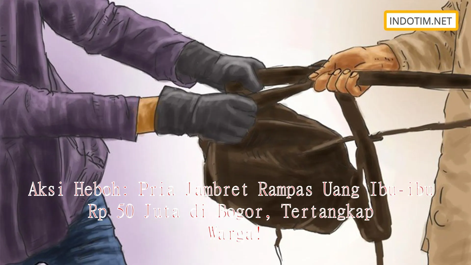 Aksi Heboh: Pria Jambret Rampas Uang Ibu-ibu Rp 50 Juta di Bogor, Tertangkap Warga!