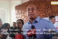 Andre Rosiade: Koran 'Achtung' Menghasut dengan Fitnah, Prabowo Terancam Kepanikan!