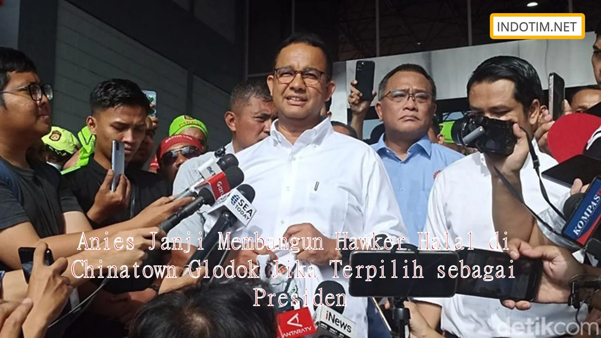 Anies Janji Membangun Hawker Halal di Chinatown Glodok Jika Terpilih sebagai Presiden