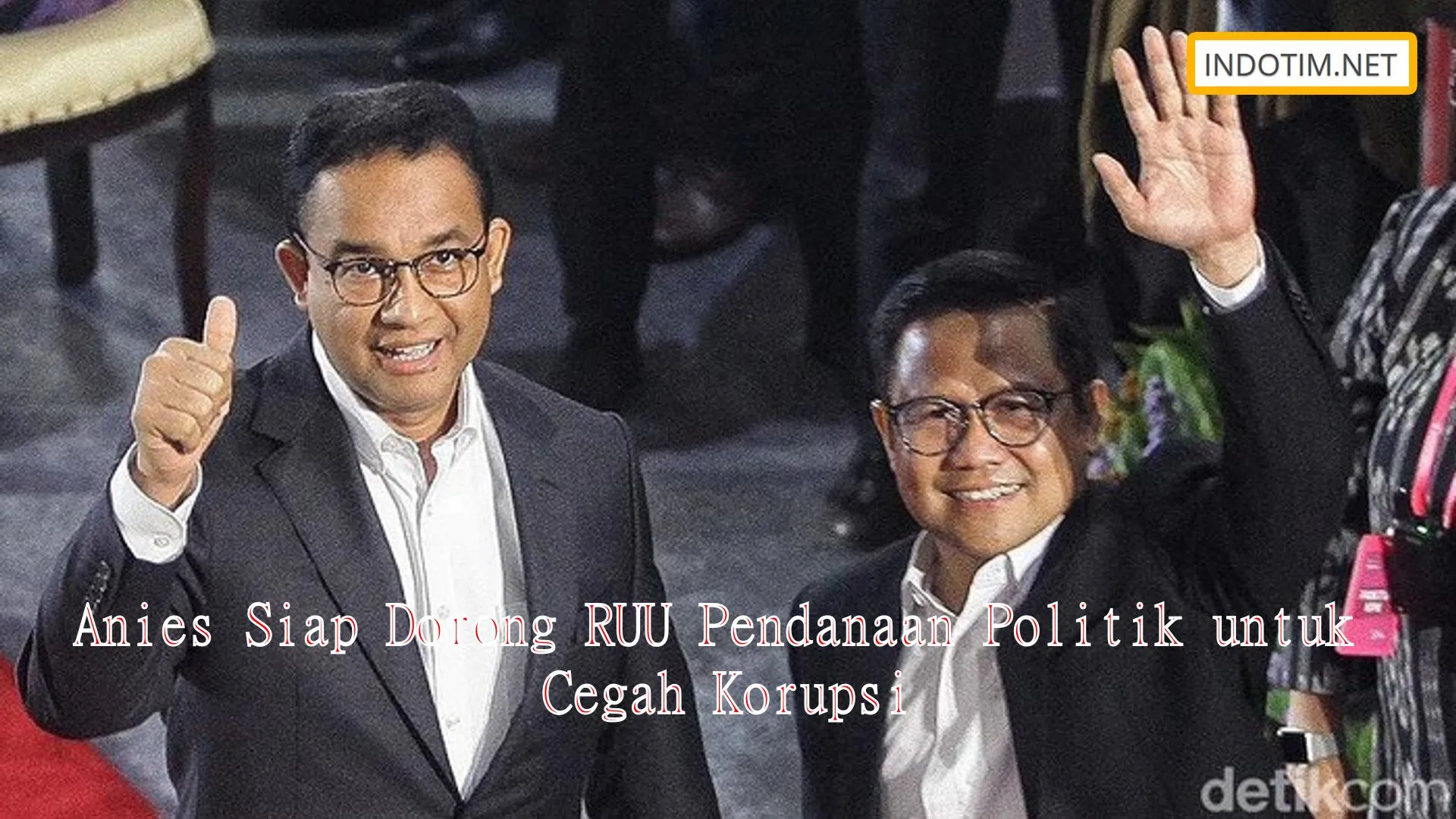 Anies Siap Dorong RUU Pendanaan Politik untuk Cegah Korupsi