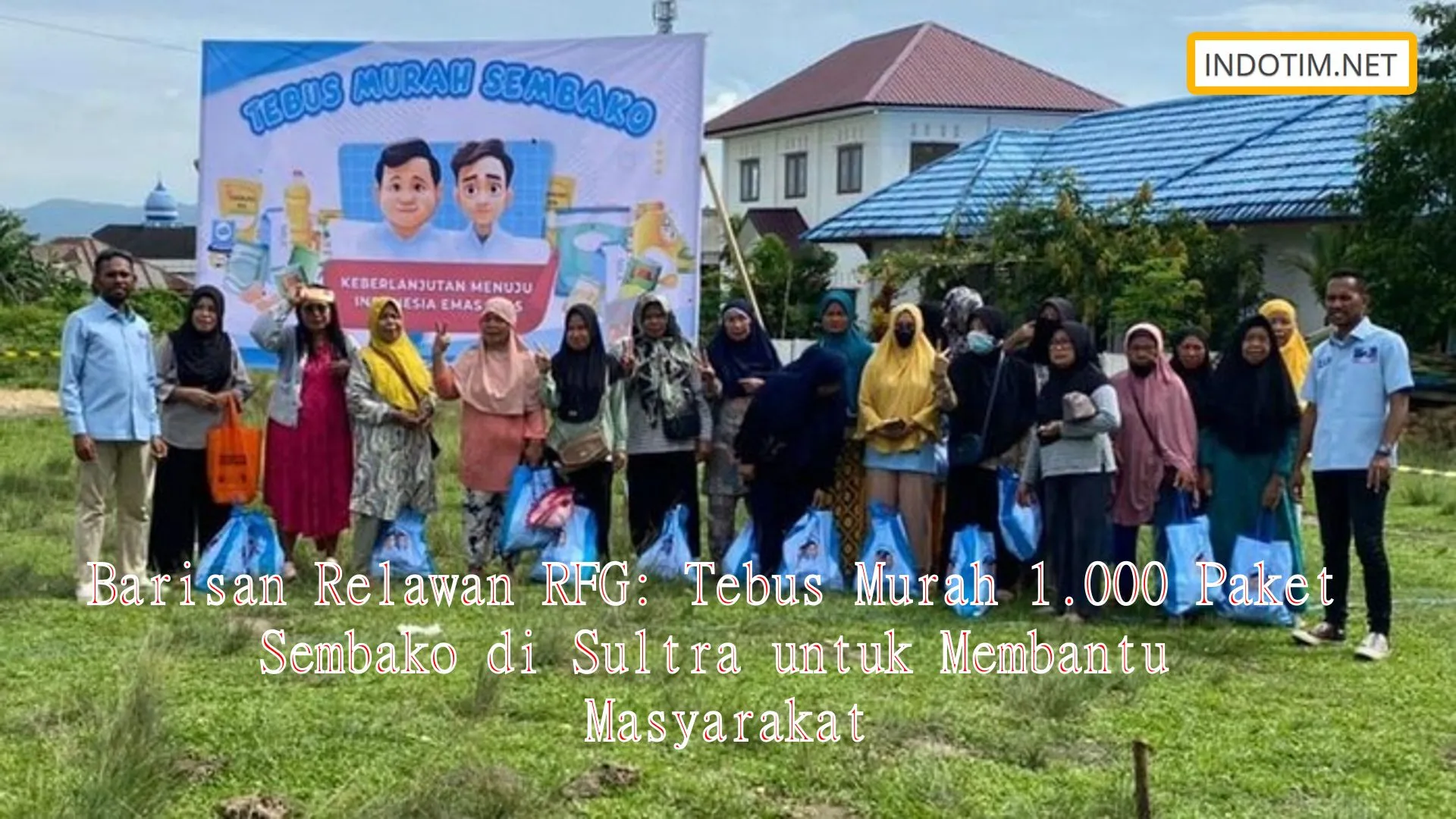 Barisan Relawan RFG: Tebus Murah 1.000 Paket Sembako di Sultra untuk Membantu Masyarakat