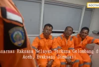 Basarnas Raksasa Nelayan Terkena Gelombang di Aceh, Evakuasi Dimulai!