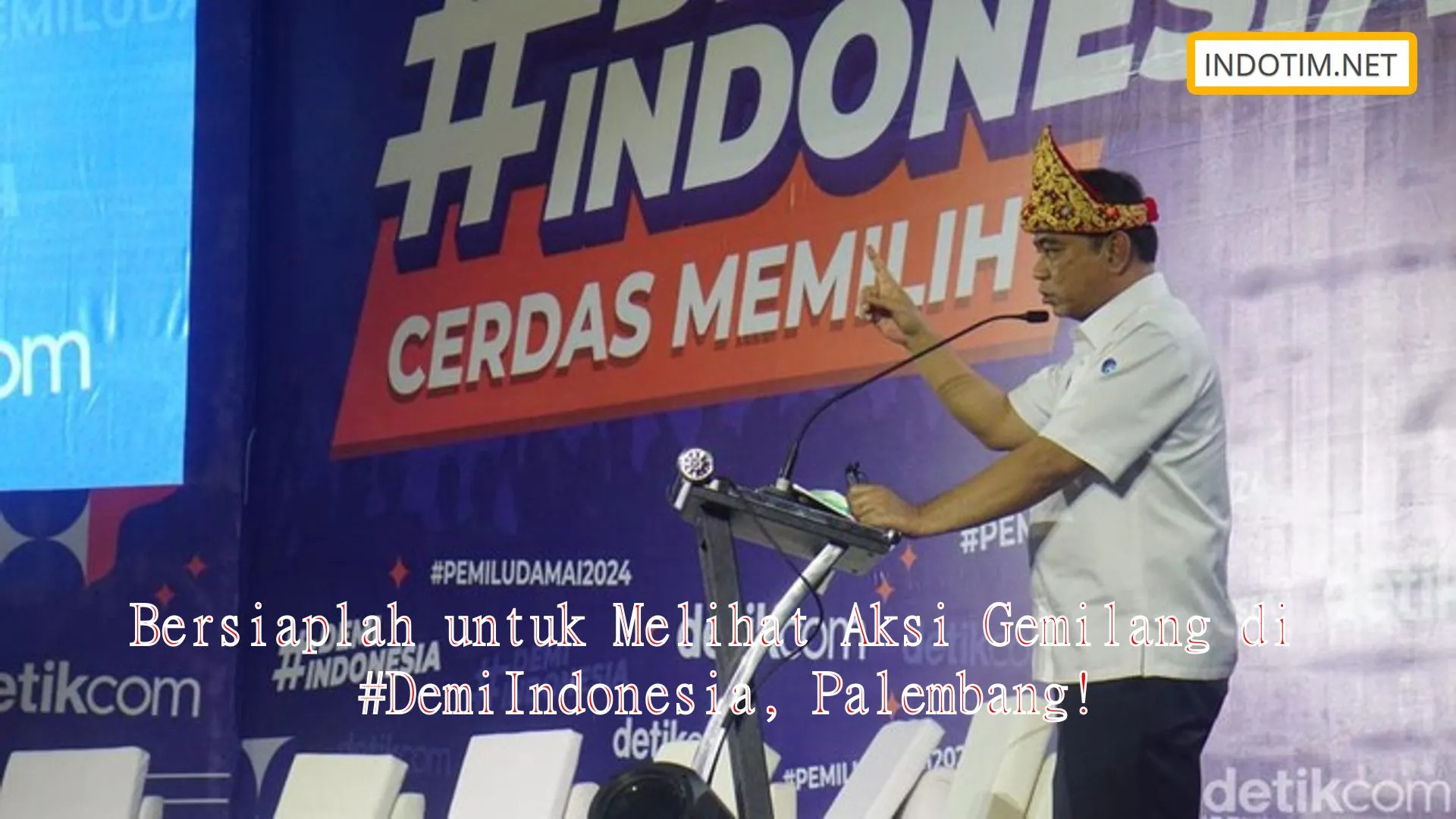 Bersiaplah untuk Melihat Aksi Gemilang di #DemiIndonesia, Palembang!
