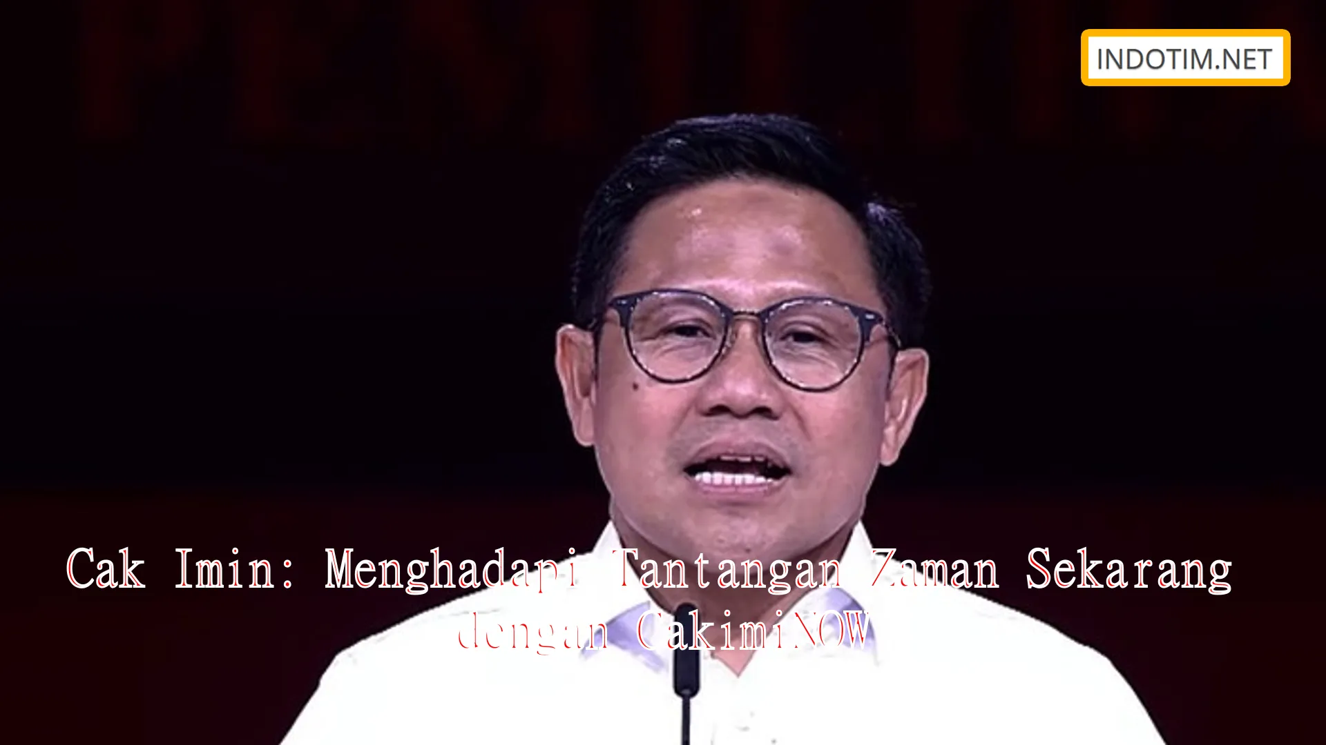 Cak Imin: Menghadapi Tantangan Zaman Sekarang dengan CakimiNOW