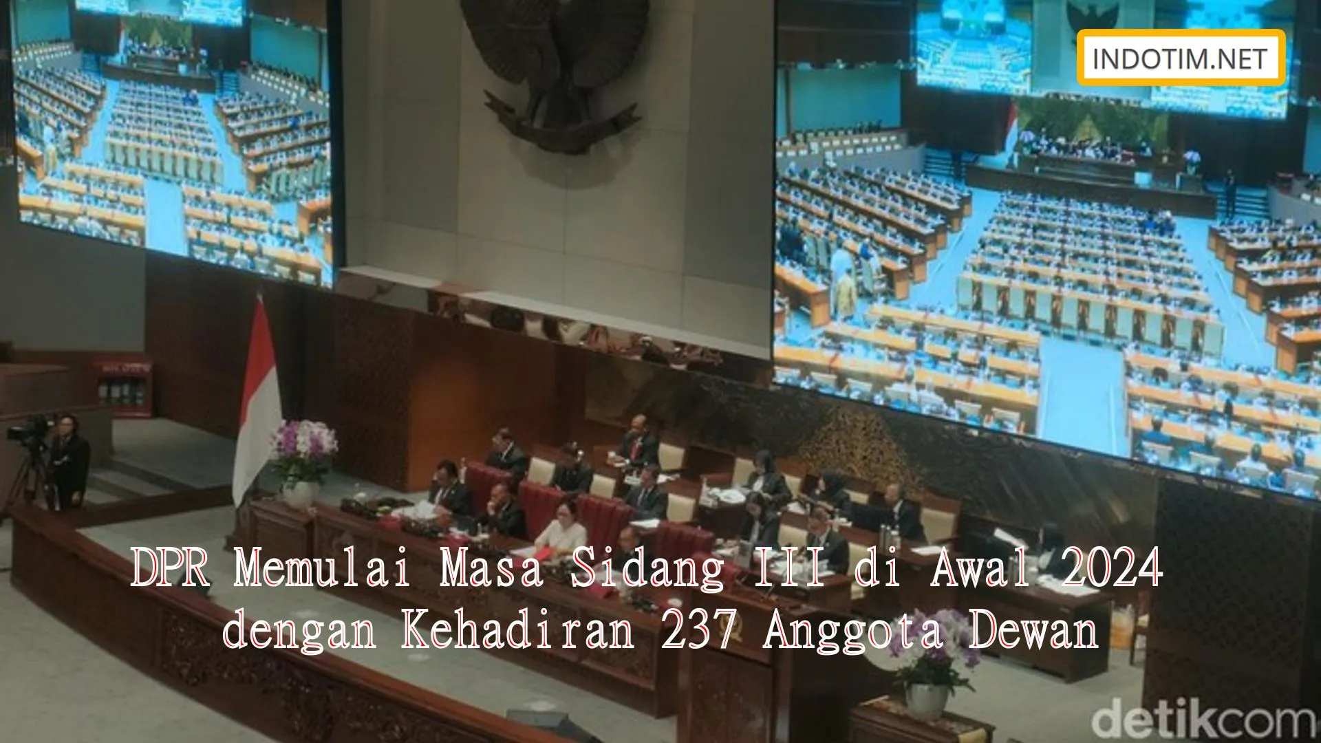 DPR Memulai Masa Sidang III di Awal 2024 dengan Kehadiran 237 Anggota Dewan