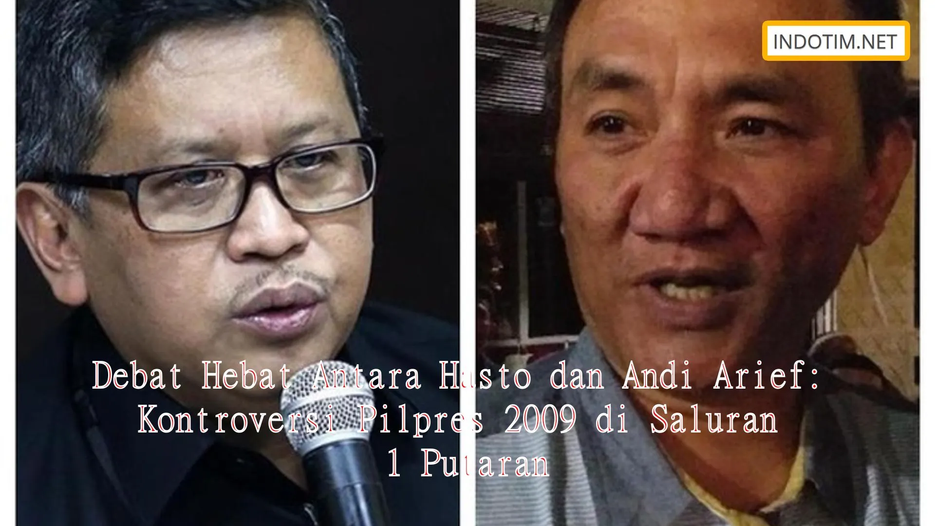 Debat Hebat Antara Hasto dan Andi Arief: Kontroversi Pilpres 2009 di Saluran 1 Putaran