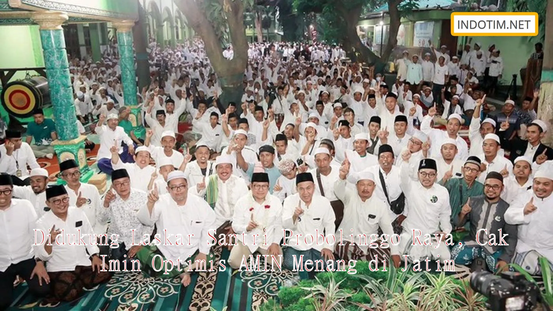 Didukung Laskar Santri Probolinggo Raya, Cak Imin Optimis AMIN Menang di Jatim