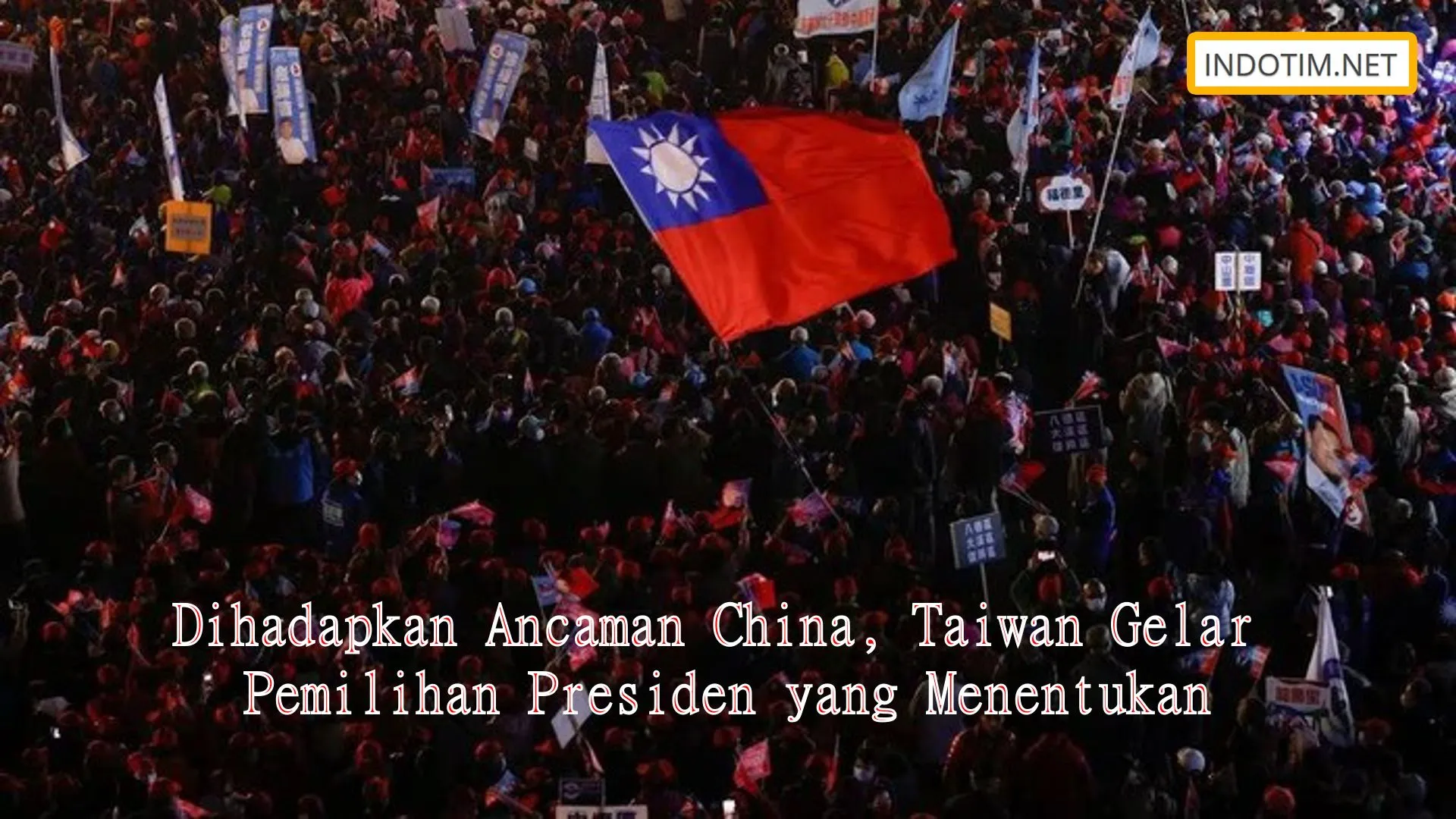 Dihadapkan Ancaman China, Taiwan Gelar Pemilihan Presiden yang Menentukan