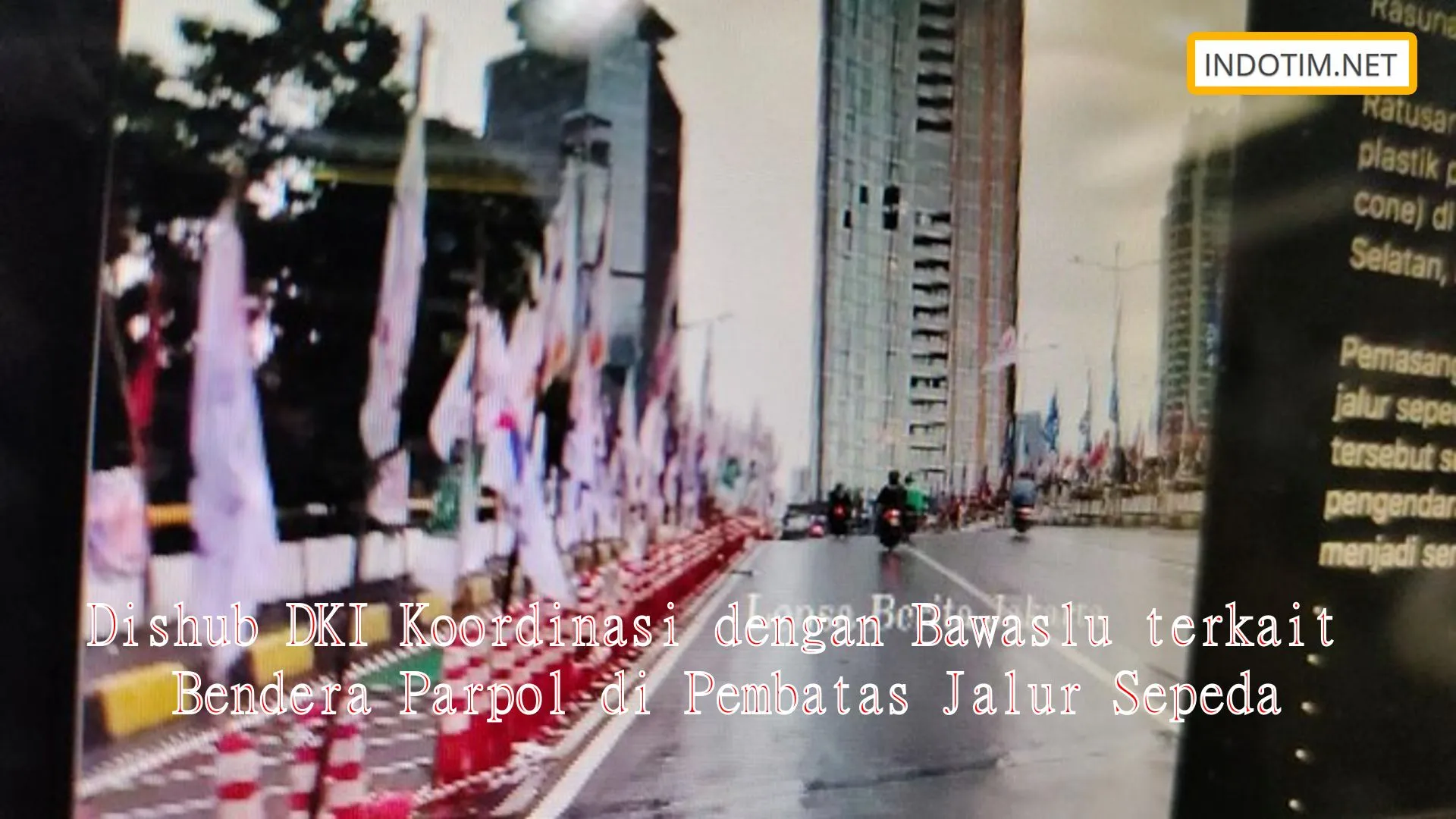 Dishub DKI Koordinasi dengan Bawaslu terkait Bendera Parpol di Pembatas Jalur Sepeda