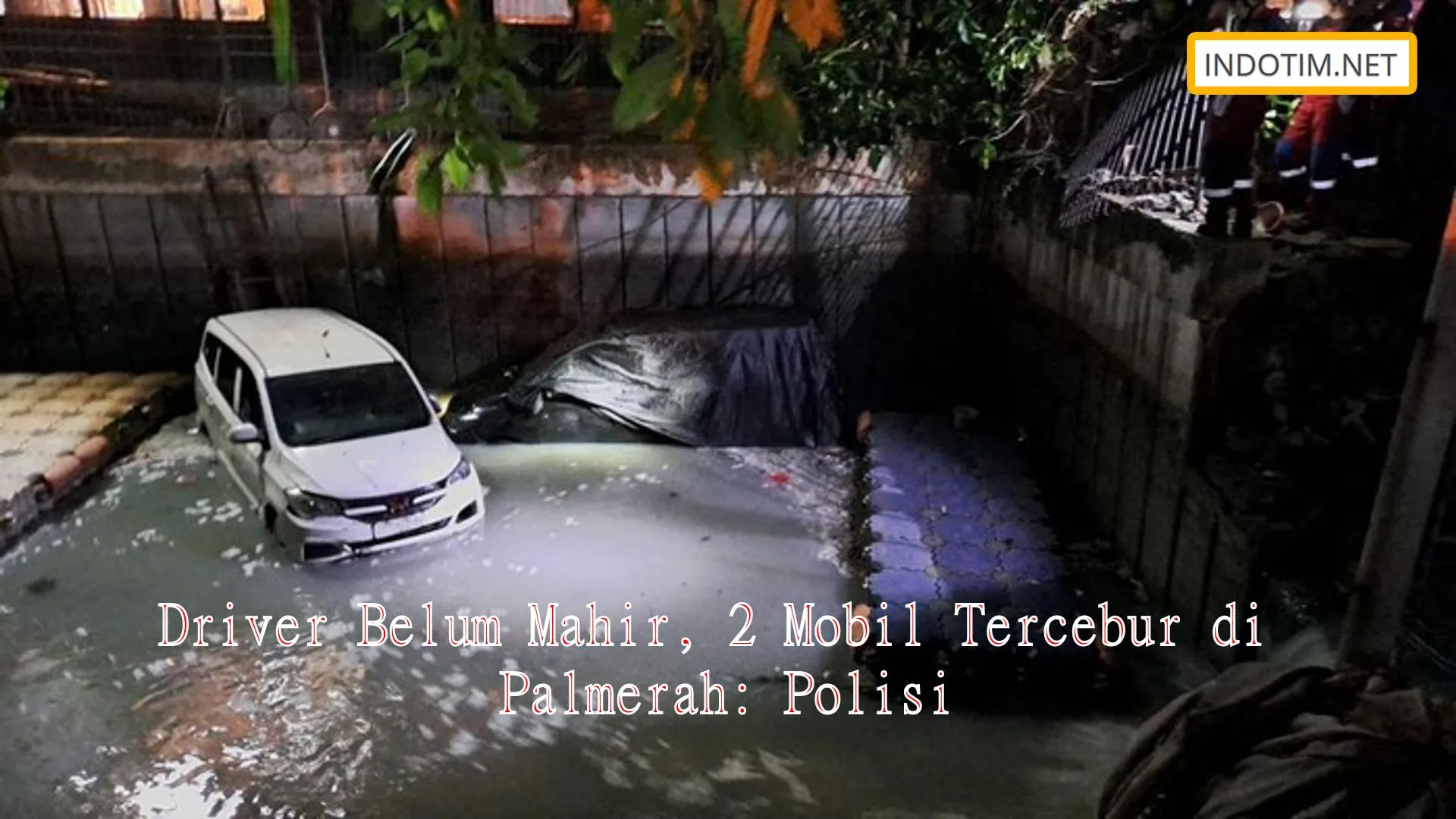 Driver Belum Mahir, 2 Mobil Tercebur di Palmerah: Polisi