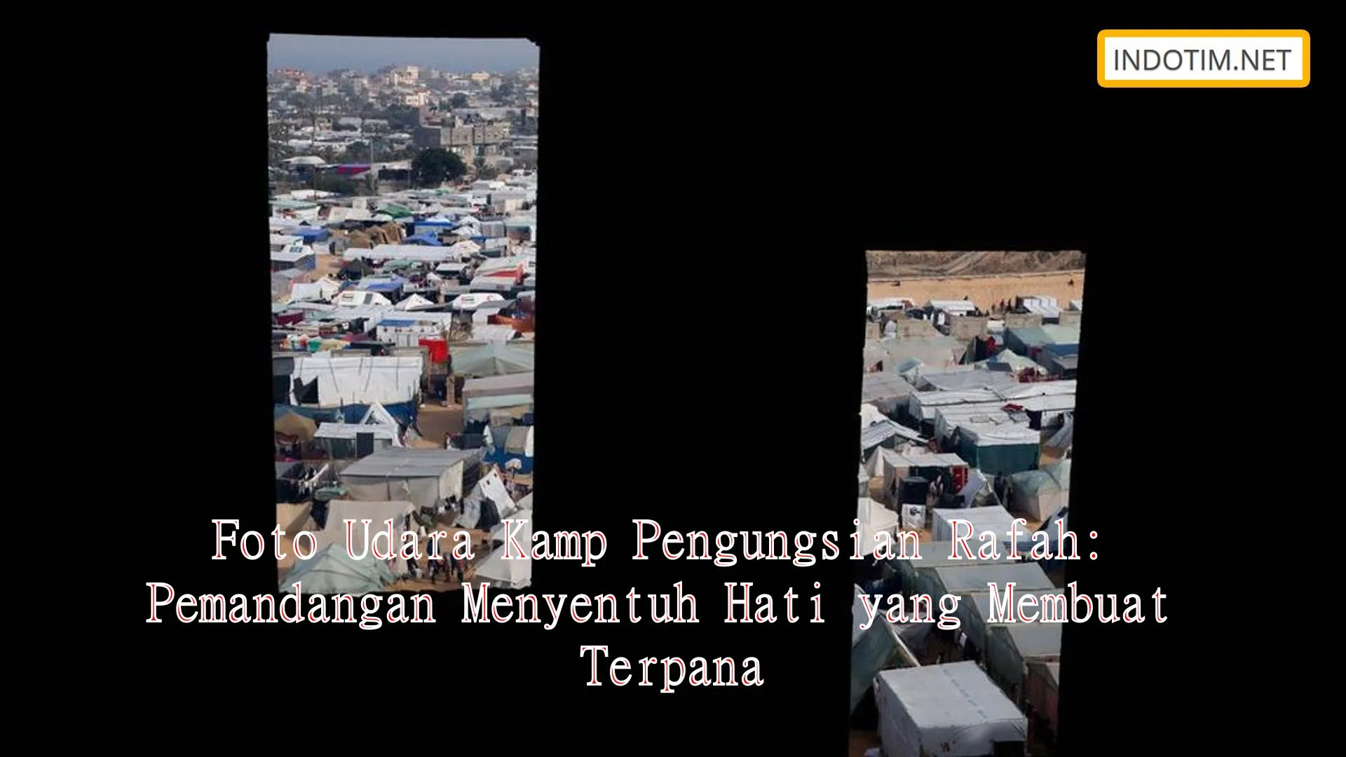 Foto Udara Kamp Pengungsian Rafah: Pemandangan Menyentuh Hati yang Membuat Terpana