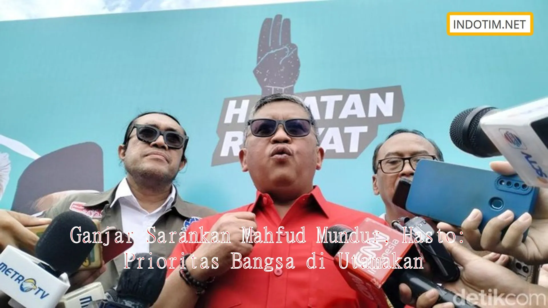 Ganjar Sarankan Mahfud Mundur, Hasto: Prioritas Bangsa di Utamakan