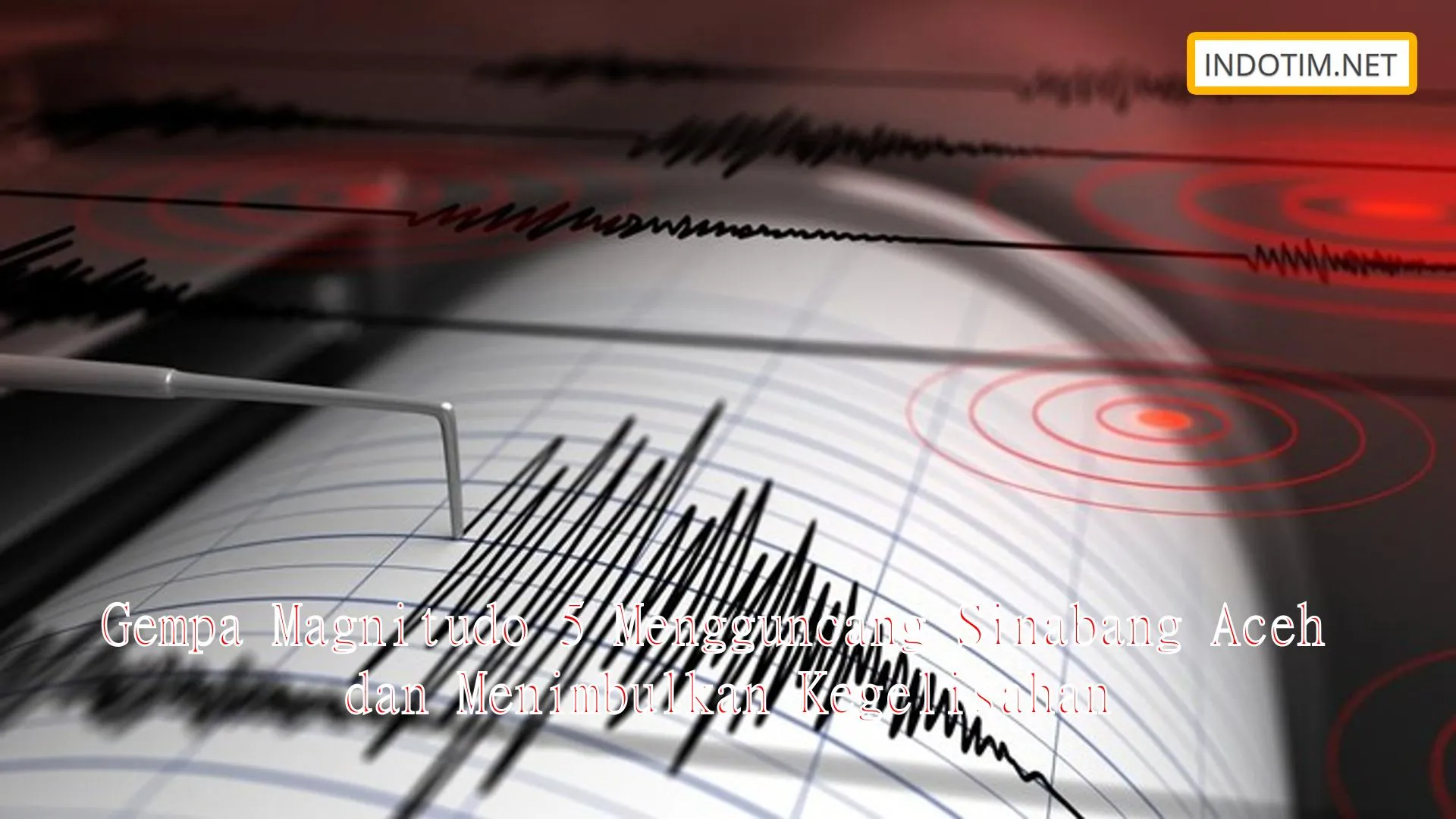 Gempa Magnitudo 5 Mengguncang Sinabang Aceh dan Menimbulkan Kegelisahan