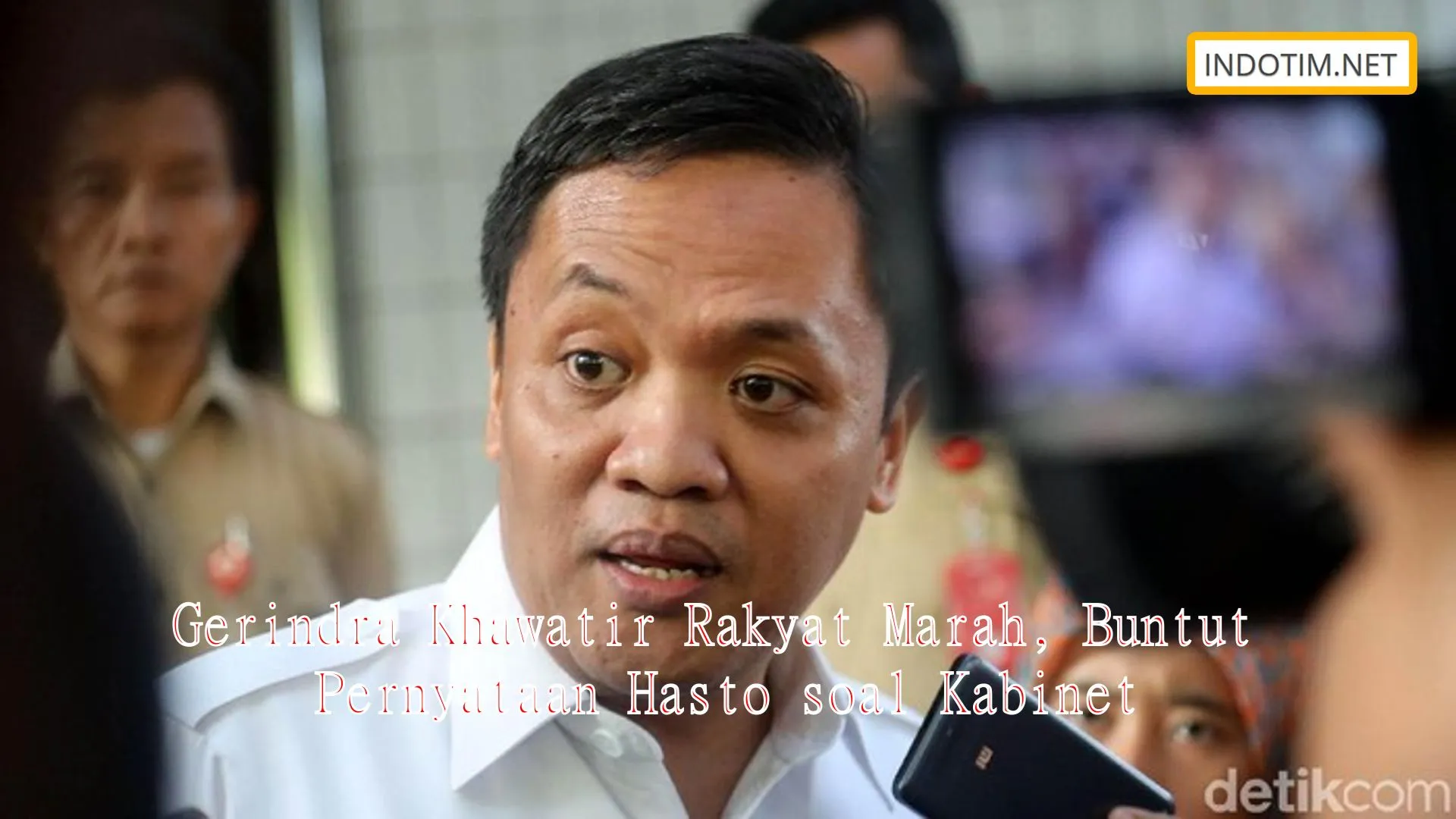 Gerindra Khawatir Rakyat Marah, Buntut Pernyataan Hasto soal Kabinet