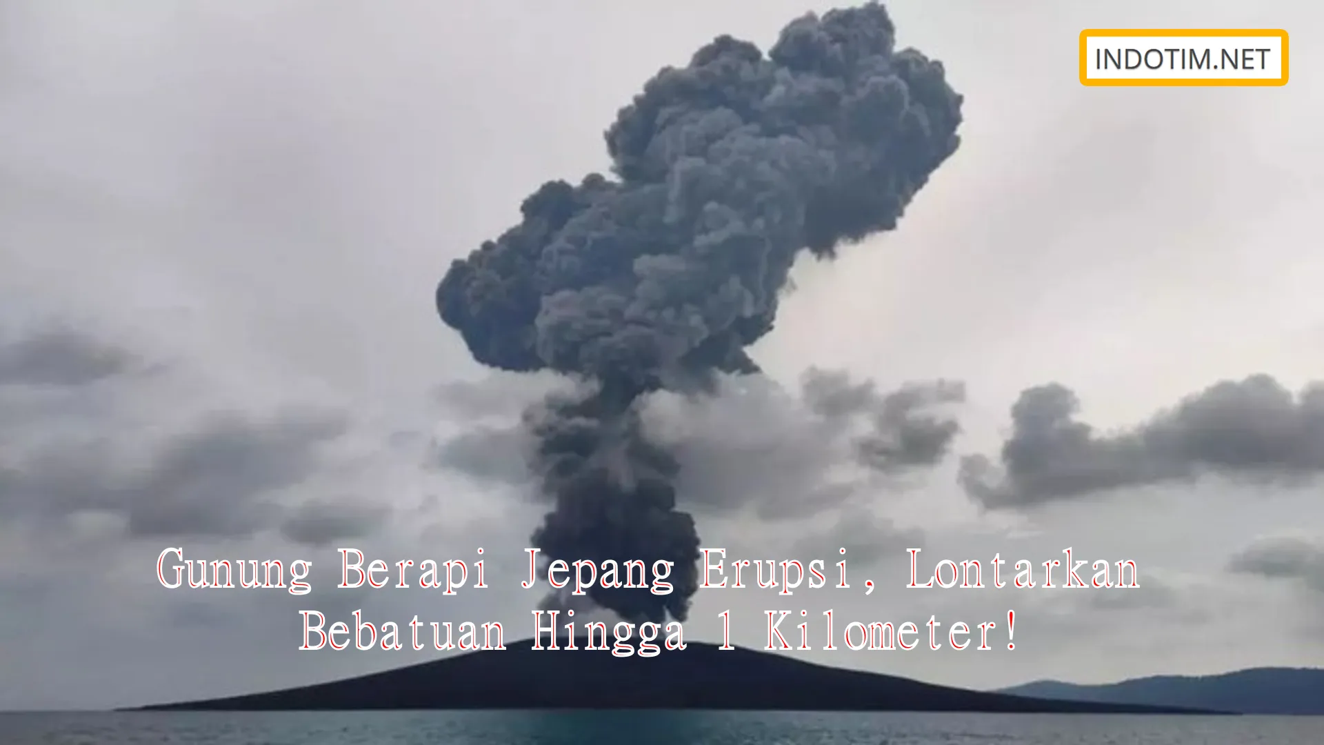 Gunung Berapi Jepang Erupsi, Lontarkan Bebatuan Hingga 1 Kilometer!