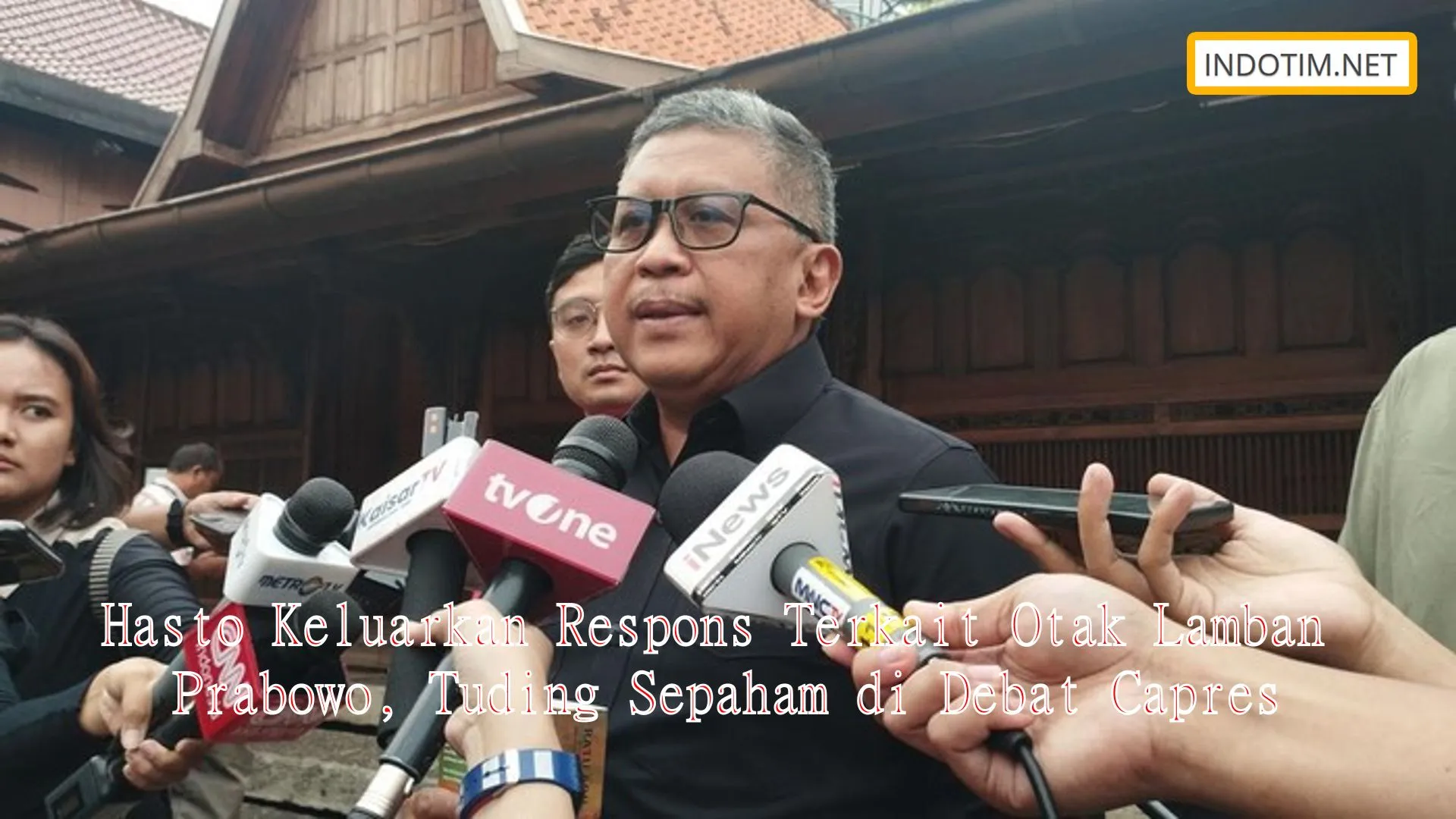 Hasto Keluarkan Respons Terkait Otak Lamban Prabowo, Tuding Sepaham di Debat Capres