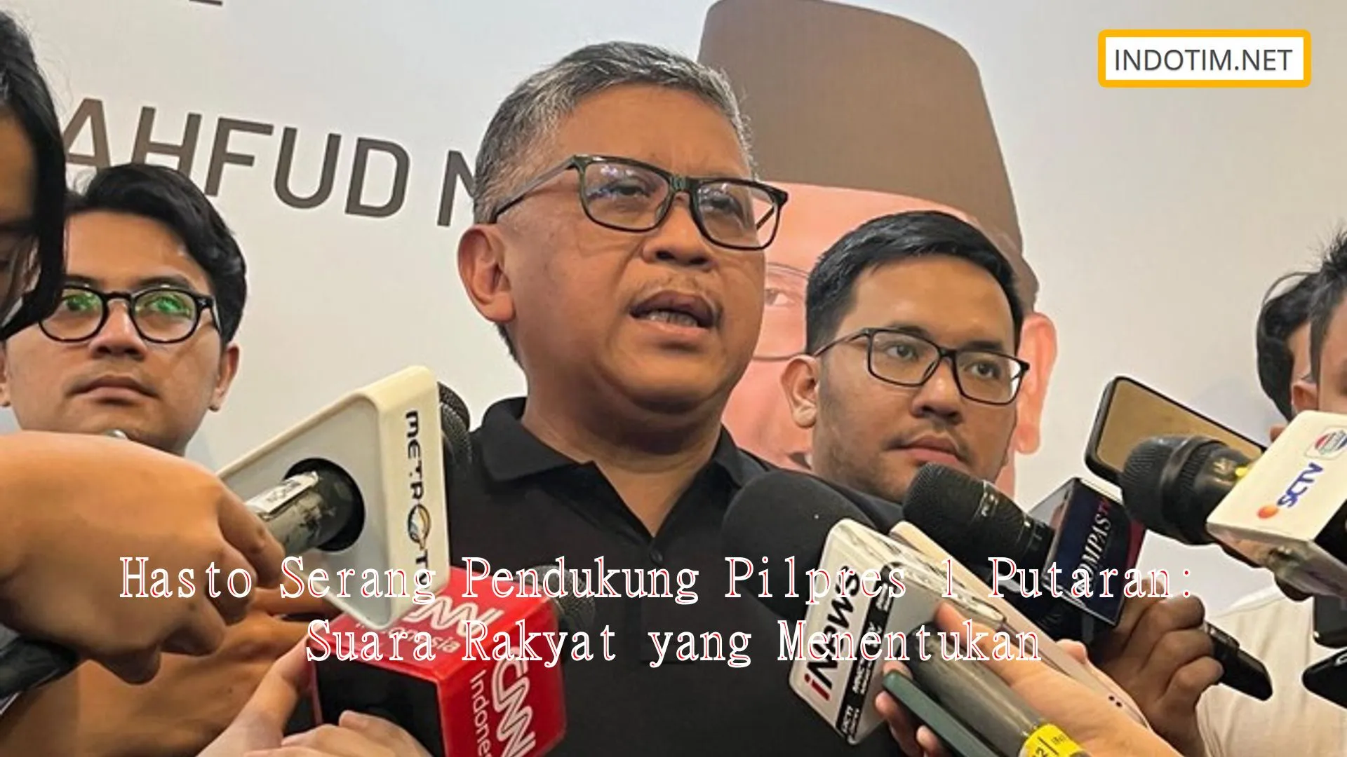 Hasto Serang Pendukung Pilpres 1 Putaran: Suara Rakyat yang Menentukan