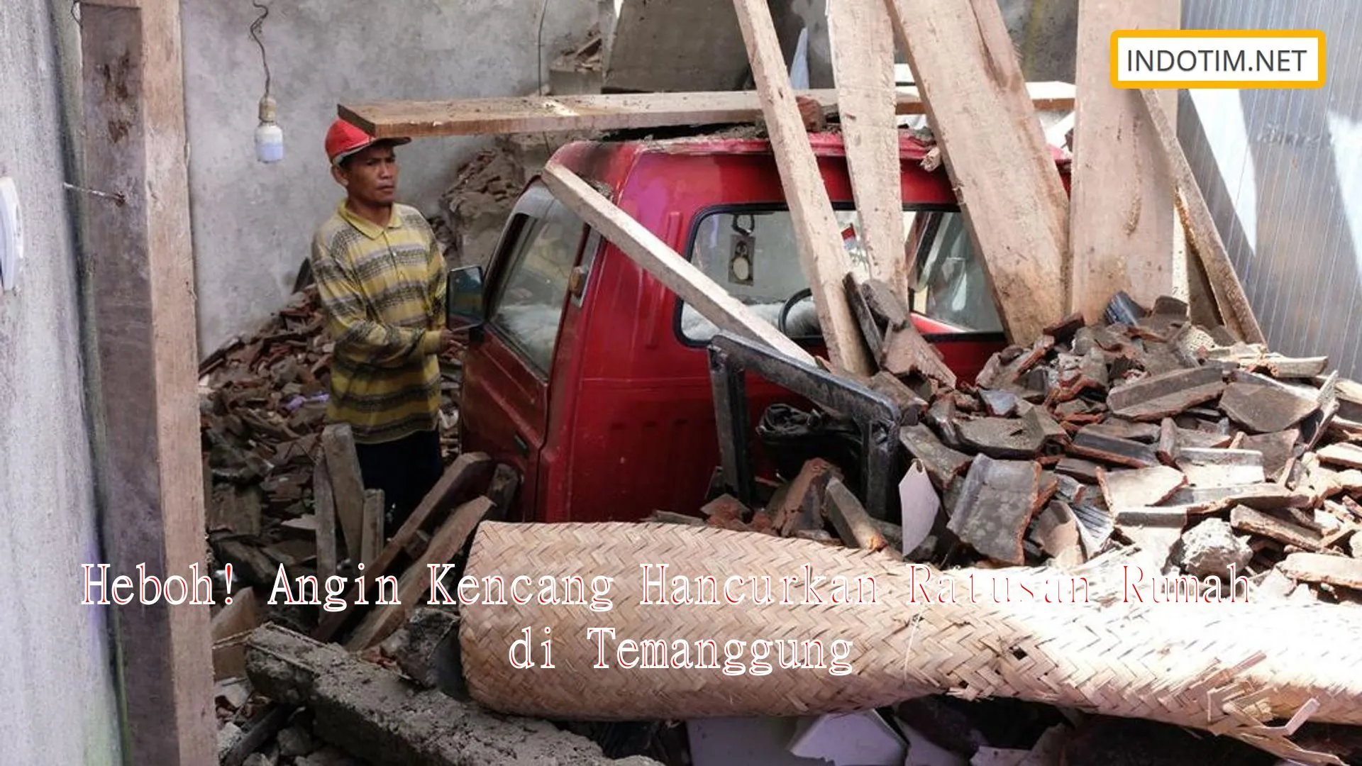 Heboh! Angin Kencang Hancurkan Ratusan Rumah di Temanggung