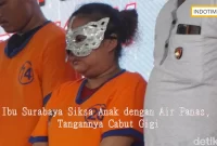 Ibu Surabaya Siksa Anak dengan Air Panas, Tangannya Cabut Gigi