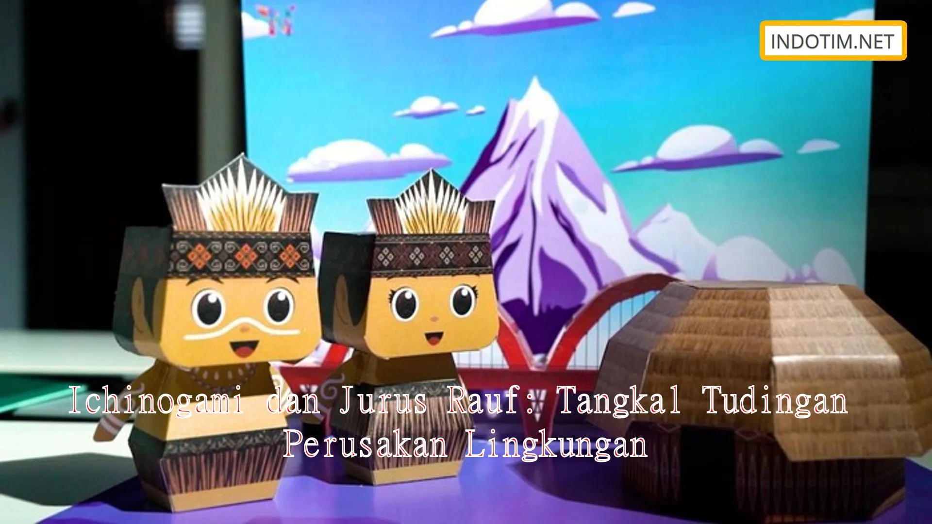 Ichinogami dan Jurus Rauf: Tangkal Tudingan Perusakan Lingkungan