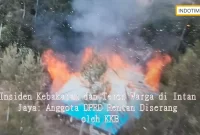 Insiden Kebakaran dan Teror Warga di Intan Jaya: Anggota DPRD Rentan Diserang oleh KKB