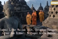 Jadwal Libur Waisak 2024, Tetapkan Tanggal Libur dan Nikmati Berbagai Acara Budaya