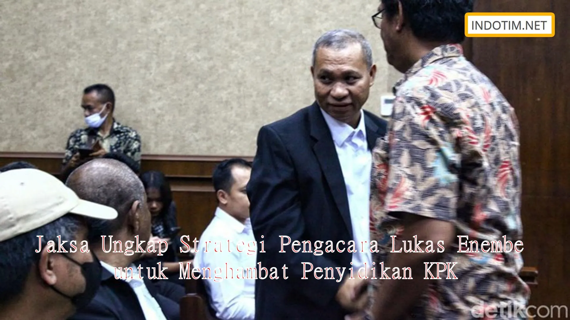 Jaksa Ungkap Strategi Pengacara Lukas Enembe untuk Menghambat Penyidikan KPK