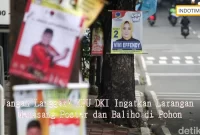 Jangan Langgar! KPU DKI Ingatkan Larangan Memasang Poster dan Baliho di Pohon