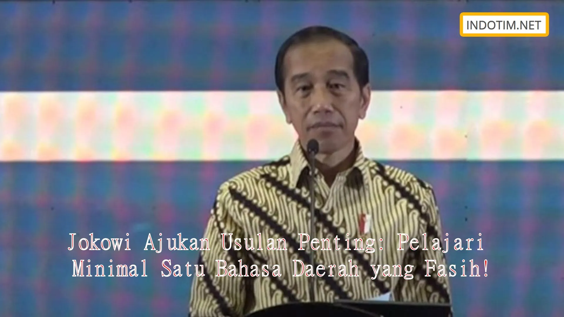 Jokowi Ajukan Usulan Penting: Pelajari Minimal Satu Bahasa Daerah yang Fasih!