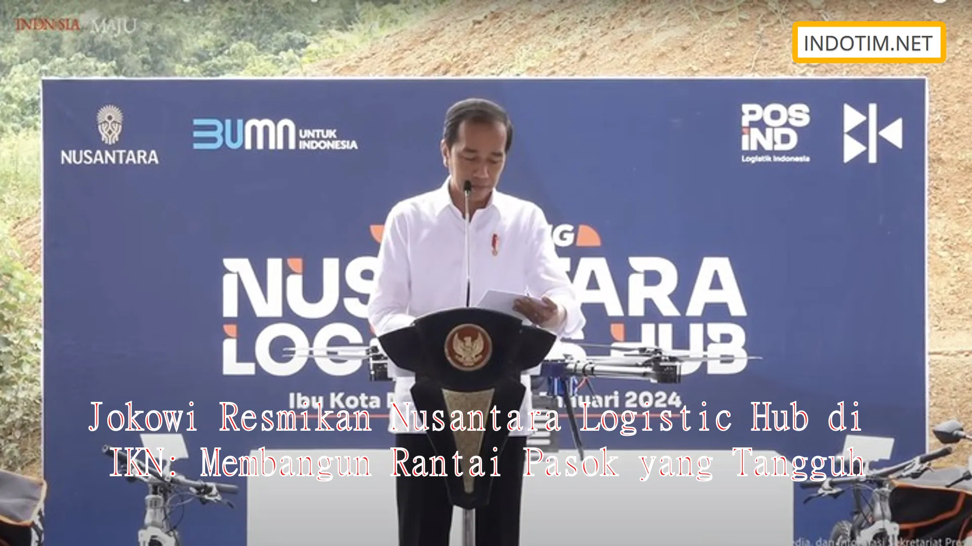 Jokowi Resmikan Nusantara Logistic Hub di IKN: Membangun Rantai Pasok yang Tangguh