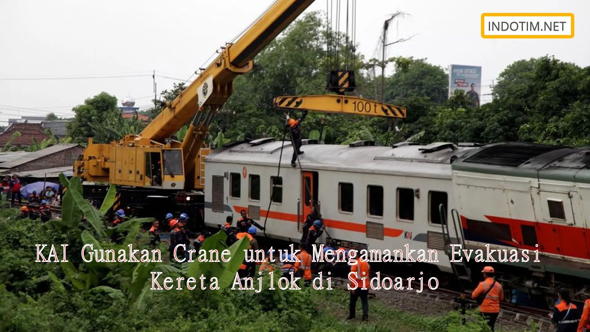 KAI Gunakan Crane untuk Mengamankan Evakuasi Kereta Anjlok di Sidoarjo