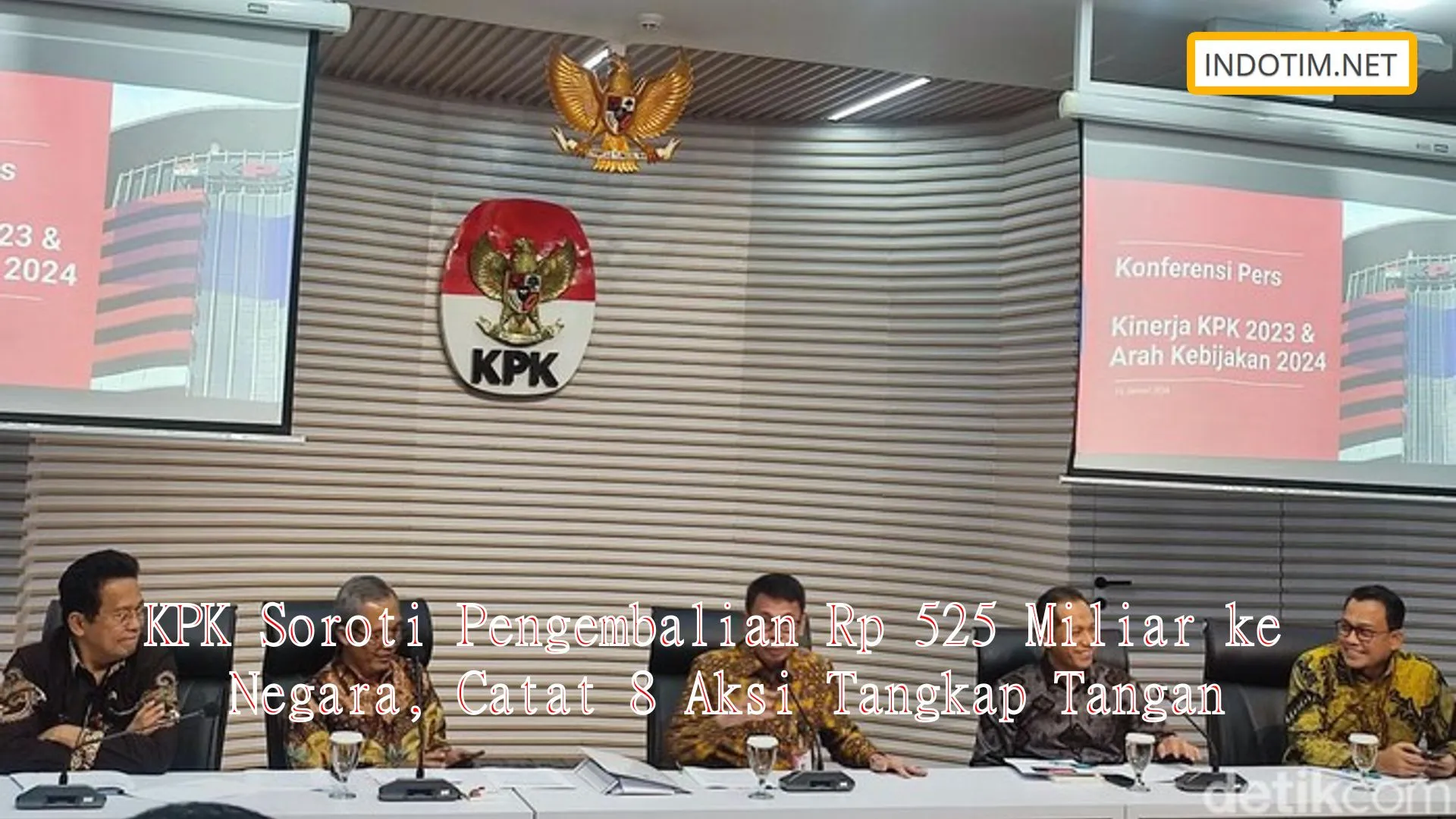 KPK Soroti Pengembalian Rp 525 Miliar ke Negara, Catat 8 Aksi Tangkap Tangan