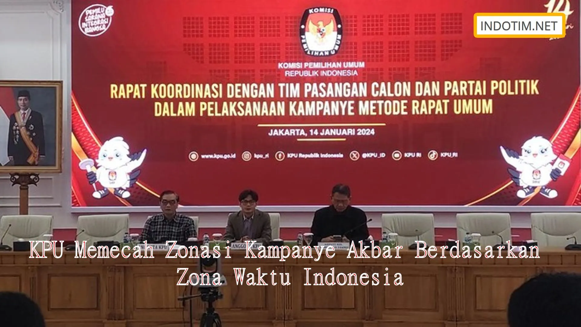 KPU Memecah Zonasi Kampanye Akbar Berdasarkan Zona Waktu Indonesia