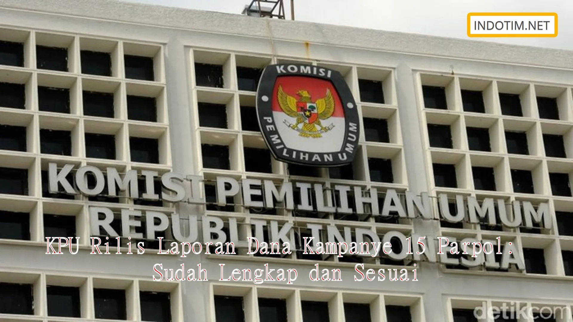 KPU Rilis Laporan Dana Kampanye 15 Parpol: Sudah Lengkap dan Sesuai