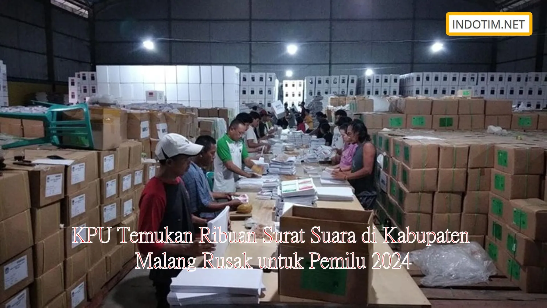 KPU Temukan Ribuan Surat Suara di Kabupaten Malang Rusak untuk Pemilu 2024