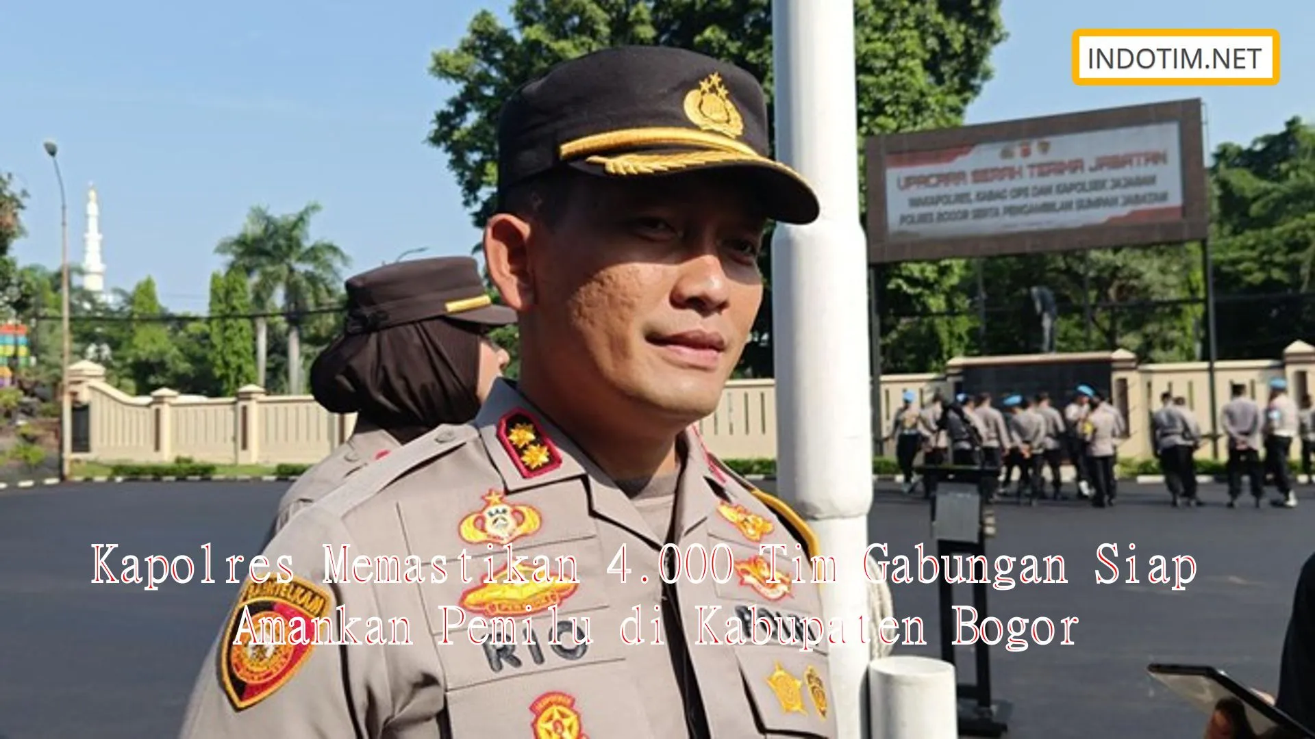 Kapolres Memastikan 4.000 Tim Gabungan Siap Amankan Pemilu di Kabupaten Bogor