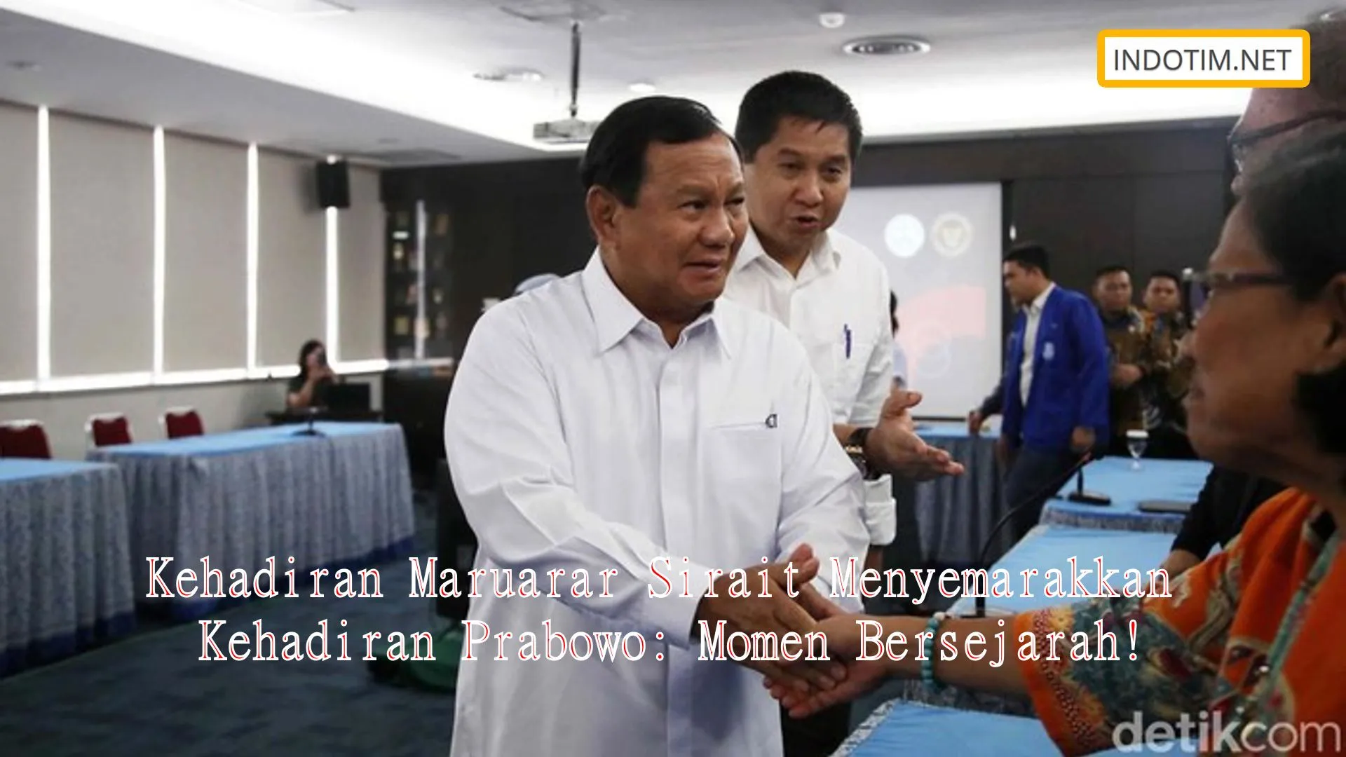 Kehadiran Maruarar Sirait Menyemarakkan Kehadiran Prabowo: Momen Bersejarah!