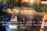 Kejadian Mengerikan di Palmerah: 2 Mobil Hanyut dalam Irigasi Akibat Kesalahan Sopir