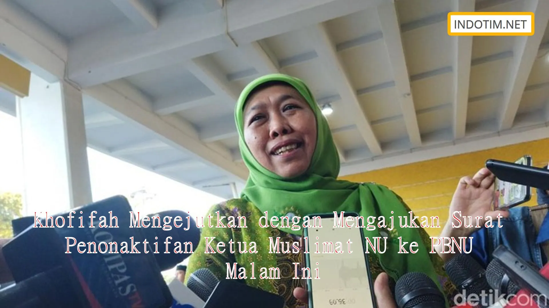 Khofifah Mengejutkan dengan Mengajukan Surat Penonaktifan Ketua Muslimat NU ke PBNU Malam Ini