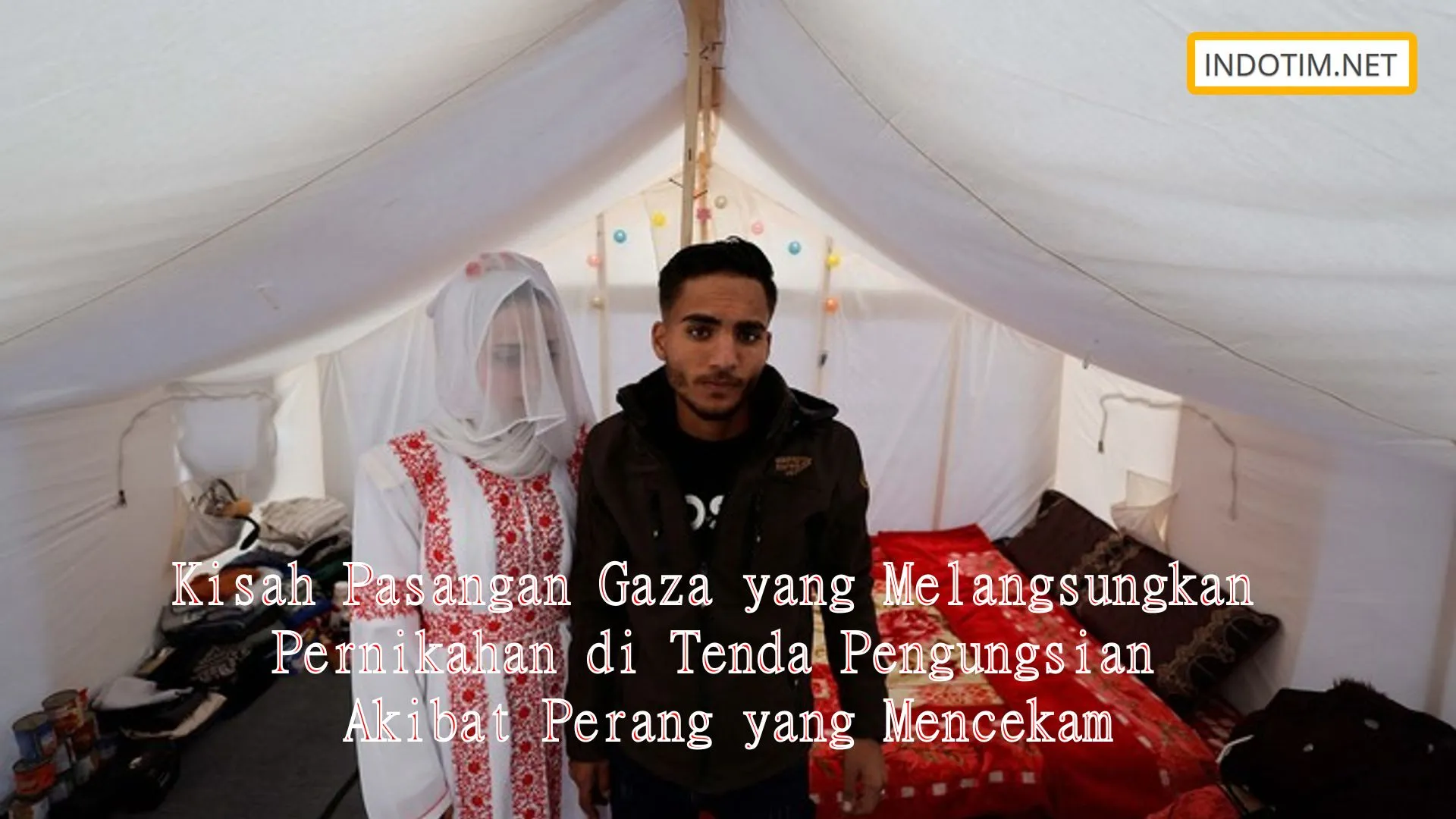 Kisah Pasangan Gaza yang Melangsungkan Pernikahan di Tenda Pengungsian Akibat Perang yang Mencekam