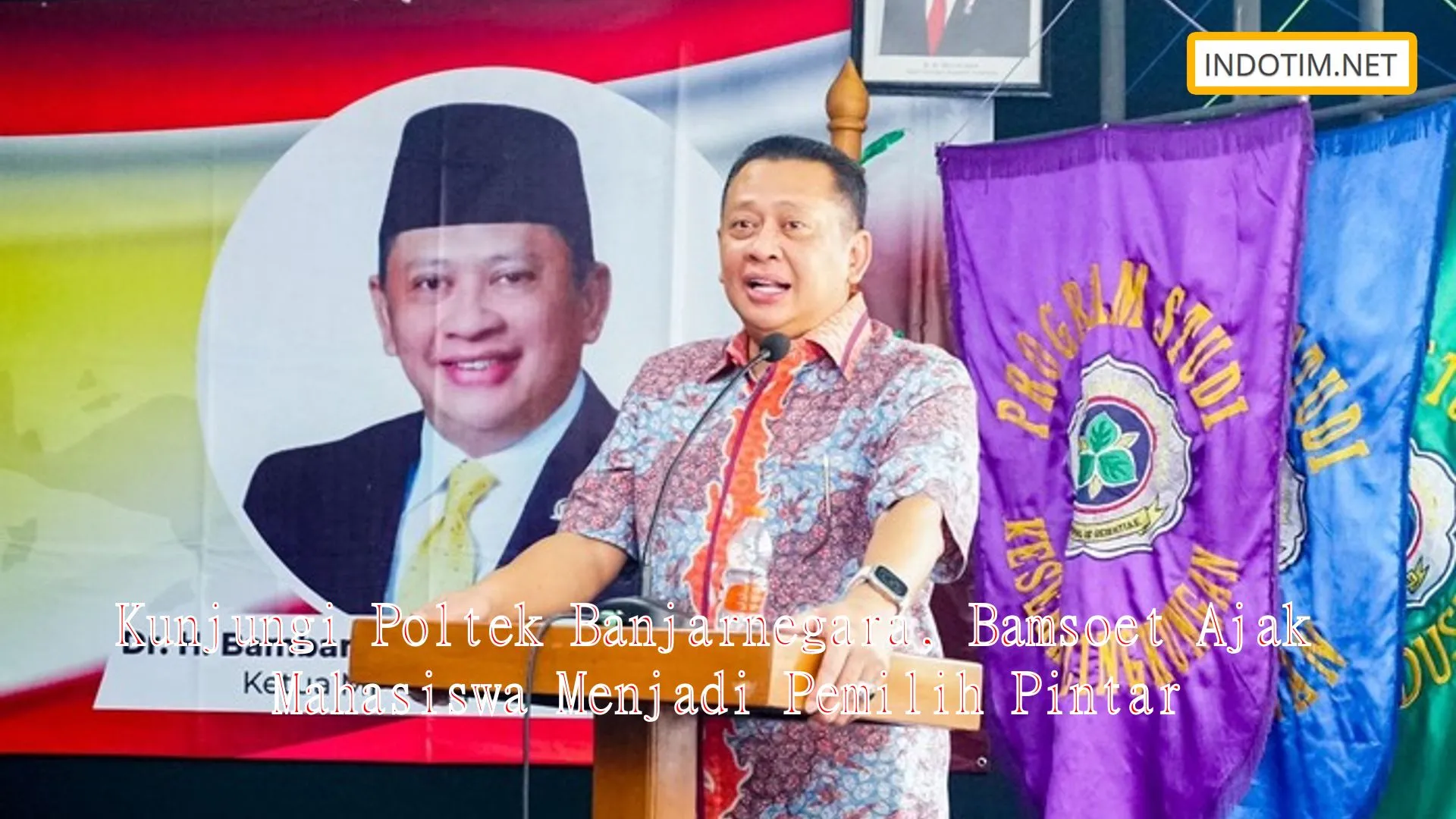 Kunjungi Poltek Banjarnegara, Bamsoet Ajak Mahasiswa Menjadi Pemilih Pintar