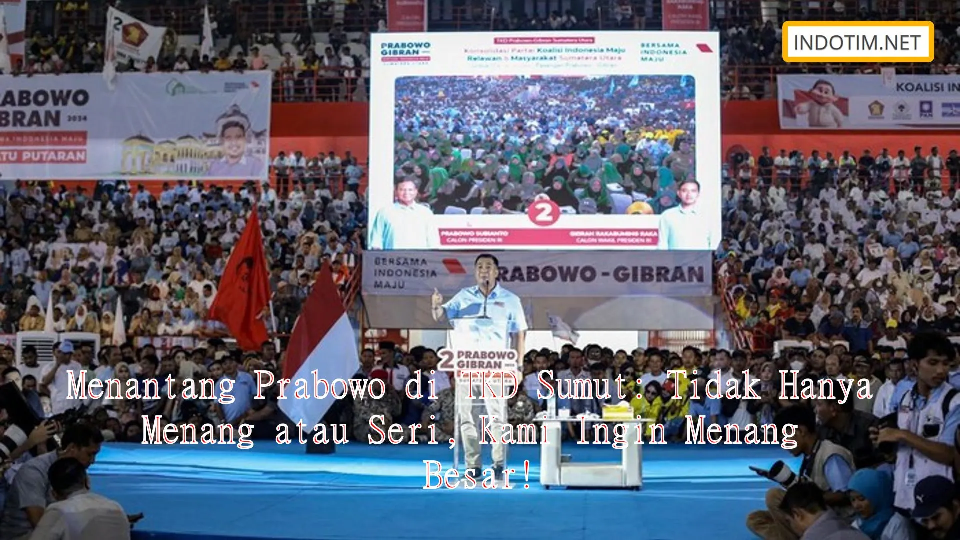 Menantang Prabowo di TKD Sumut: Tidak Hanya Menang atau Seri, Kami Ingin Menang Besar!