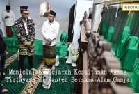 Menjelajahi Sejarah Kesultanan Ageng Tirtayasa di Banten Bersama Alam Ganjar