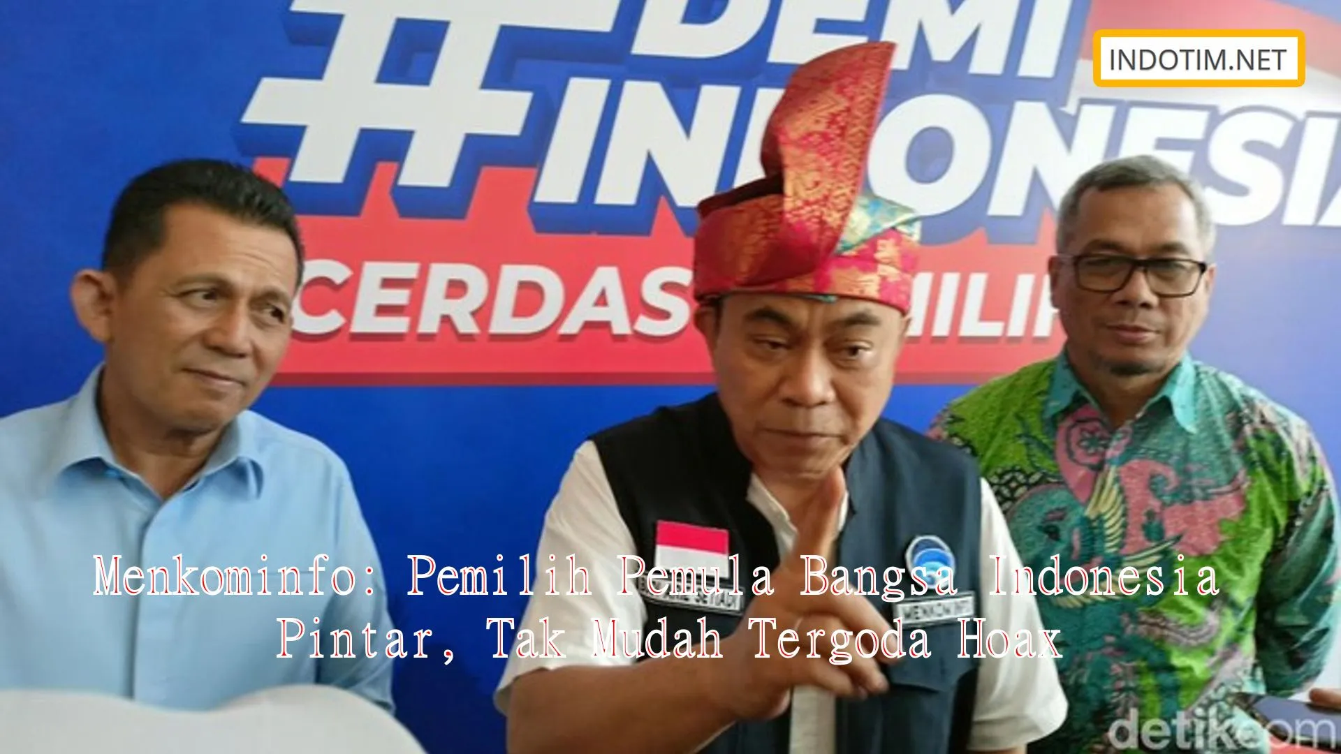 Menkominfo: Pemilih Pemula Bangsa Indonesia Pintar, Tak Mudah Tergoda Hoax