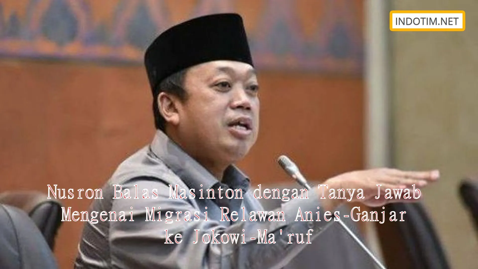Nusron Balas Masinton dengan Tanya Jawab Mengenai Migrasi Relawan Anies-Ganjar ke Jokowi-Ma'ruf