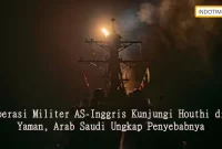 Operasi Militer AS-Inggris Kunjungi Houthi di Yaman, Arab Saudi Ungkap Penyebabnya