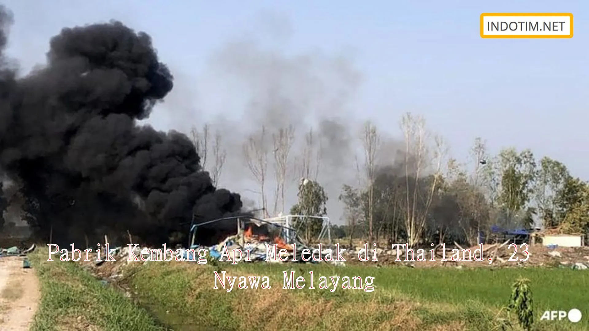 Pabrik Kembang Api Meledak di Thailand, 23 Nyawa Melayang