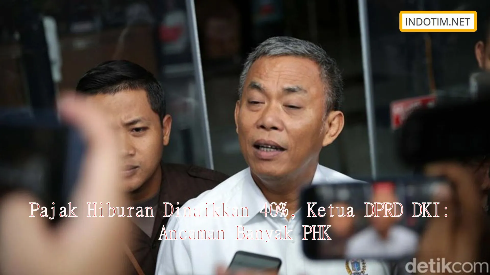 Pajak Hiburan Dinaikkan 40%, Ketua DPRD DKI: Ancaman Banyak PHK