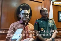Panglima TNI Usulkan Kenaikan Tukin 80% agar Lebih Menarik dan Interaktif!