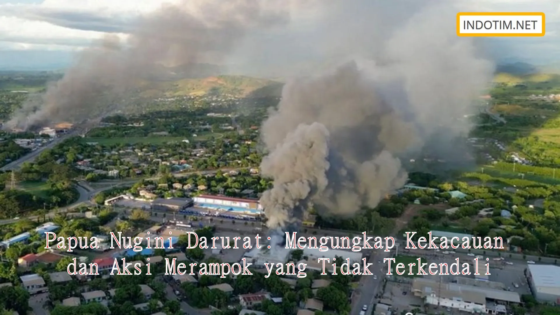 Papua Nugini Darurat: Mengungkap Kekacauan dan Aksi Merampok yang Tidak Terkendali